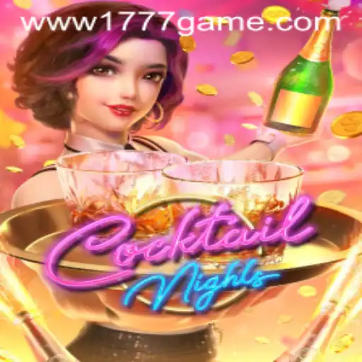 Exploring the Exciting World of CocktailNights: The Ultimate Guide to 1777.com Game